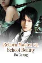 Reborn Master vs. School Beauty